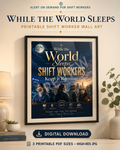 While the World Sleeps Shift Worker Printable Wall Art