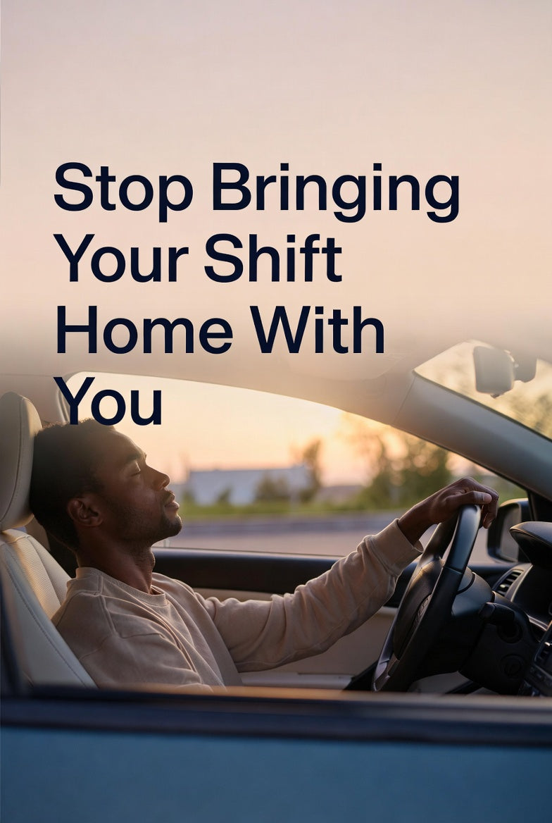 Stop Bringing Your Shift Home With You